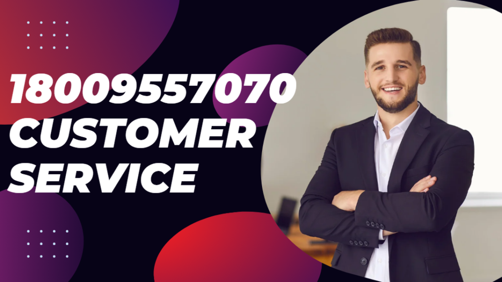 18009557070: Navigating Customer Service for a Seamless Experience