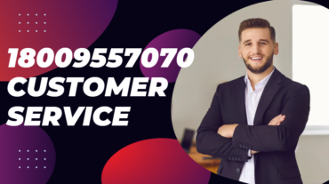 18009557070: Navigating Customer Service for a Seamless Experience