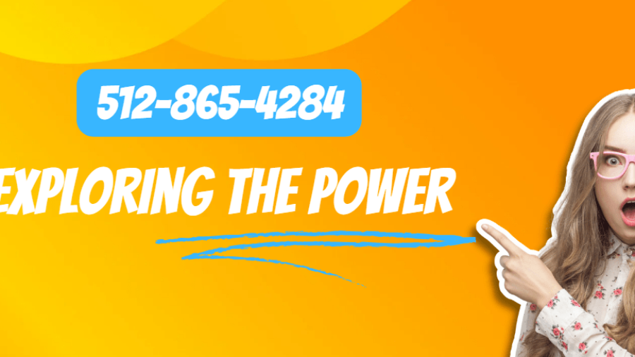 512-865-4284: Exploring the Power - Unveiling Its Significance and Benefits