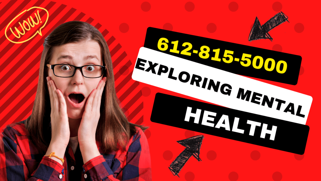 612-815-5000: Exploring Mental Health - Your Guide to Seeking Support