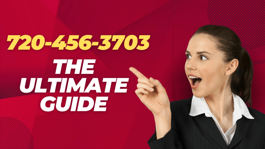 720-456-3703: The Comprehensive Guide to Understanding and Essential Number