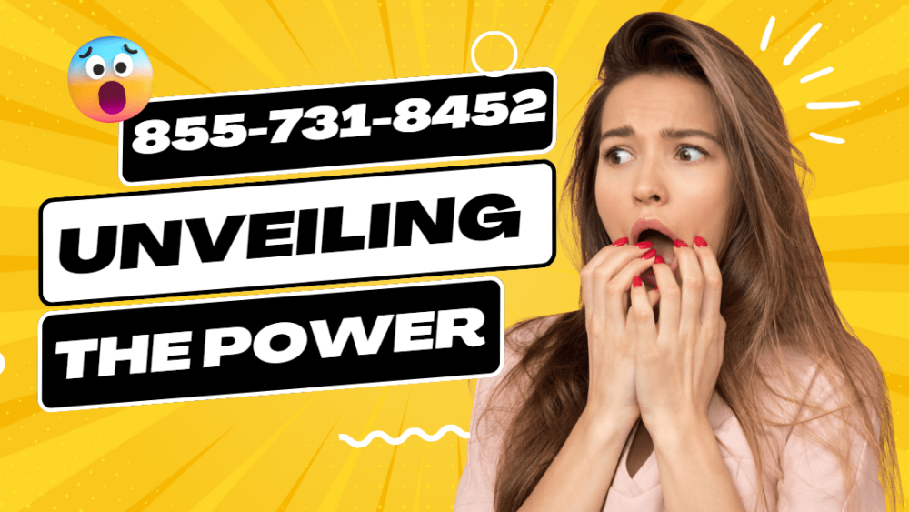 855-731-8452: Unveiling the Power - A Comprehensive Guide