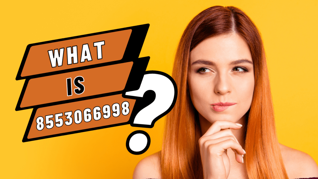 What is 8553066998? Unveiling Its Impact and Benefits
